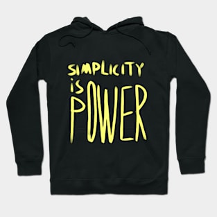 simplicity is power Hoodie